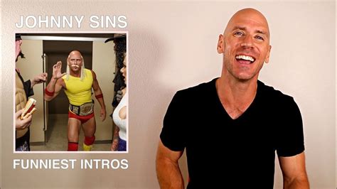 johny sin|Johnny Sins Breaks Down His Funniest Intros .